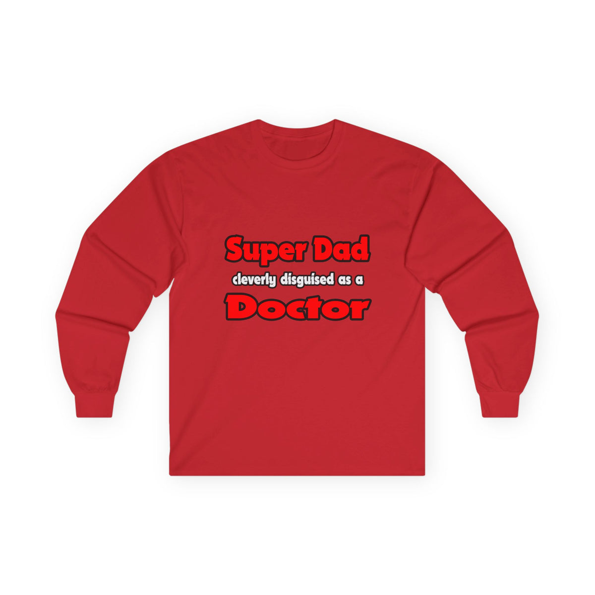 Super Dad ... Doctor - Unisex Ultra Cotton Long Sleeve Tee