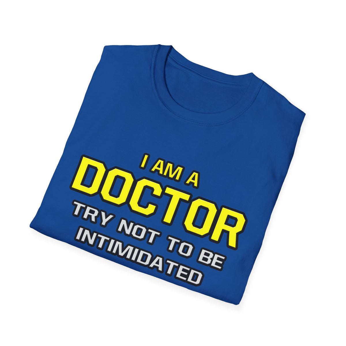Doctor...Superior Intelligence - Unisex Softstyle T-Shirt
