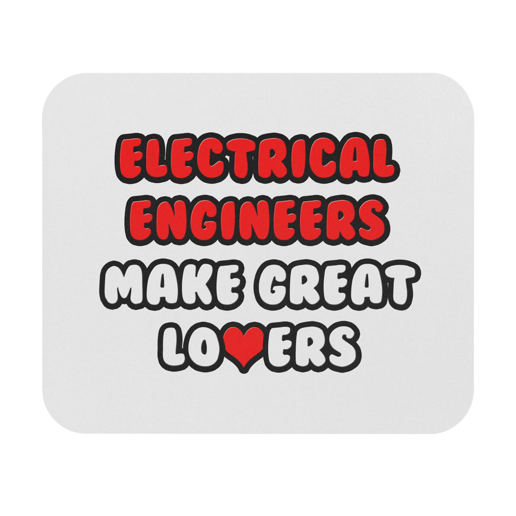 Electrical Engineers Make Great Lovers - Mouse Pad (Rectangle)