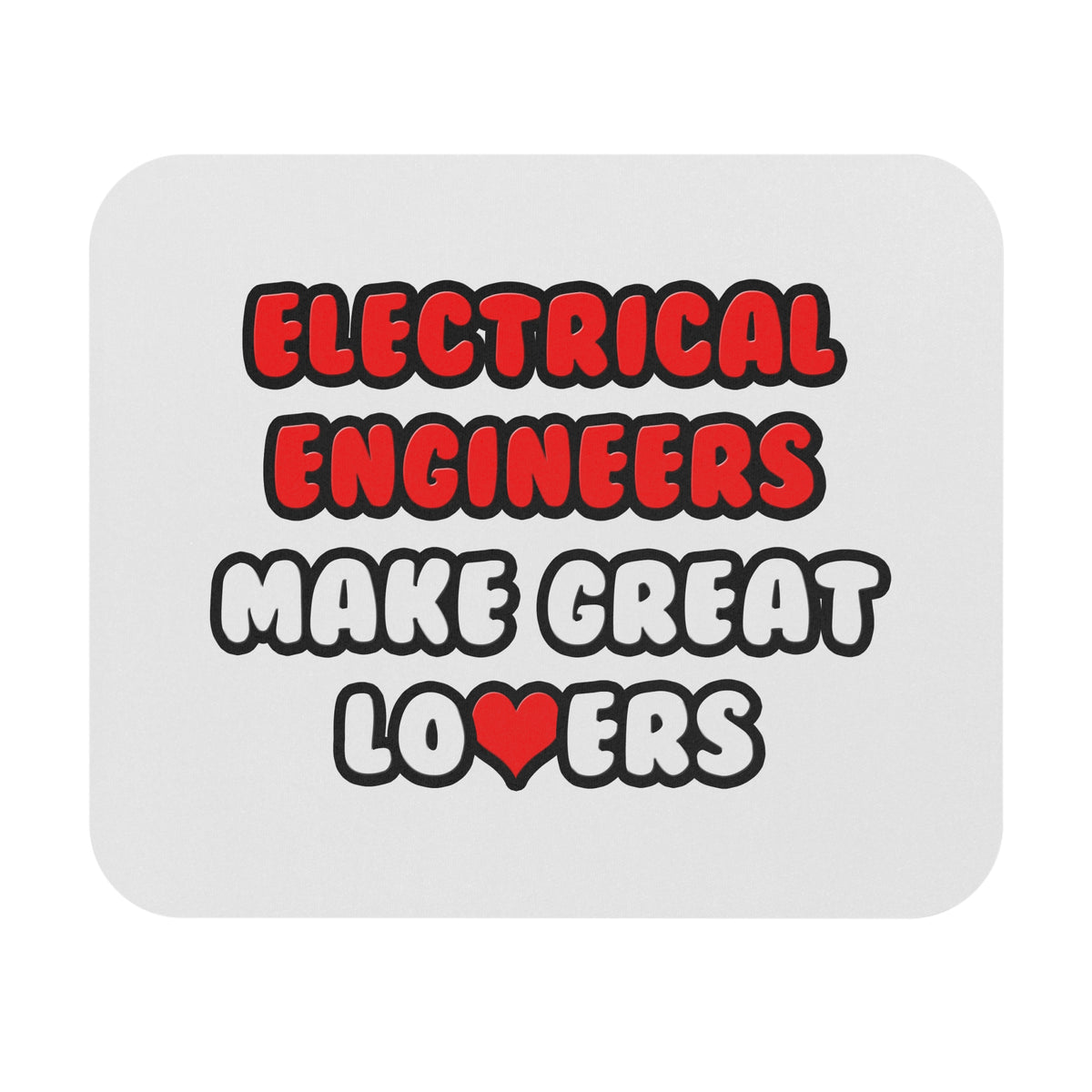 Electrical Engineers Make Great Lovers - Mouse Pad (Rectangle)