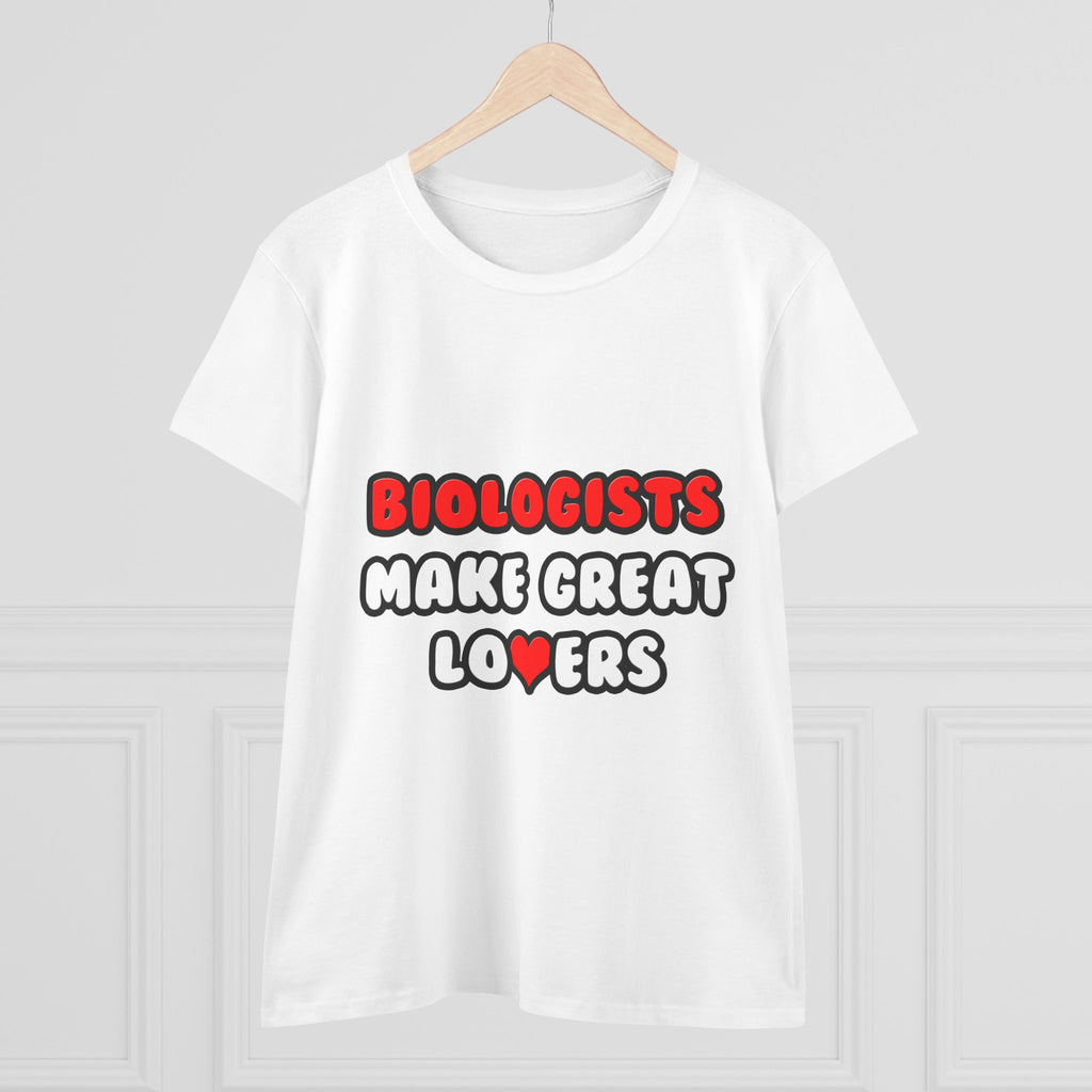 Biologists Make Great Lovers - Women's Midweight Cotton Tee