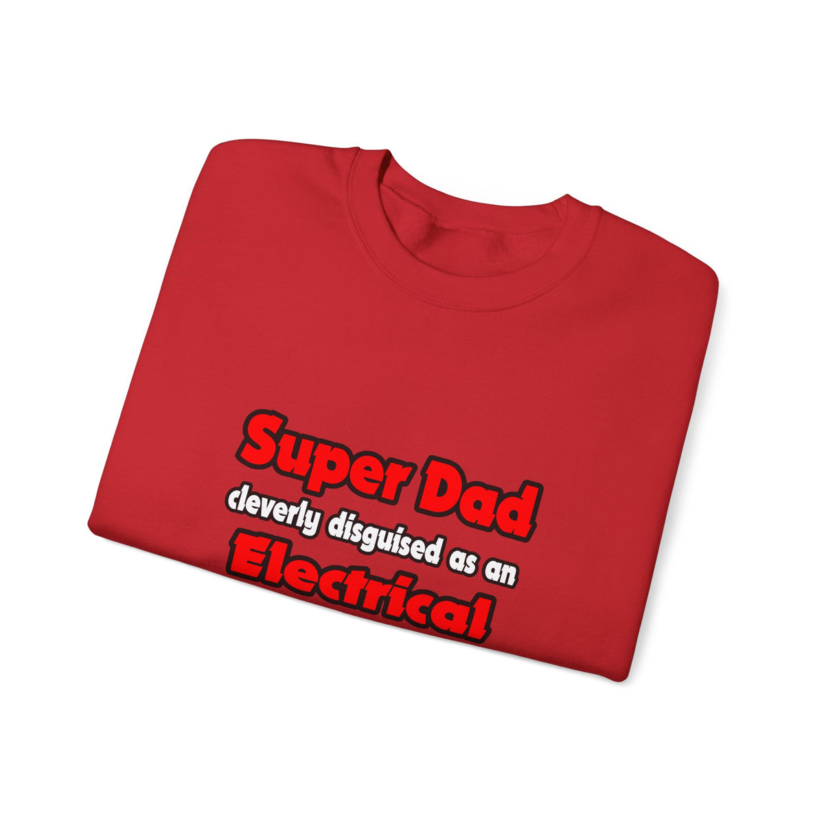 Super Dad ... Electrical Engineer - Unisex Heavy Blend™ Crewneck Sweatshirt