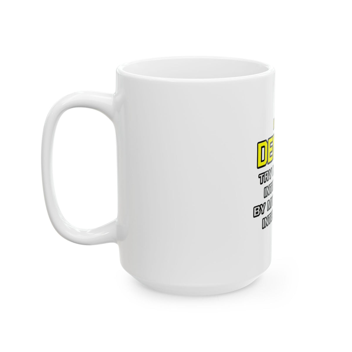 Dentist...Superior Intelligence - Ceramic Mug, (11oz, 15oz)
