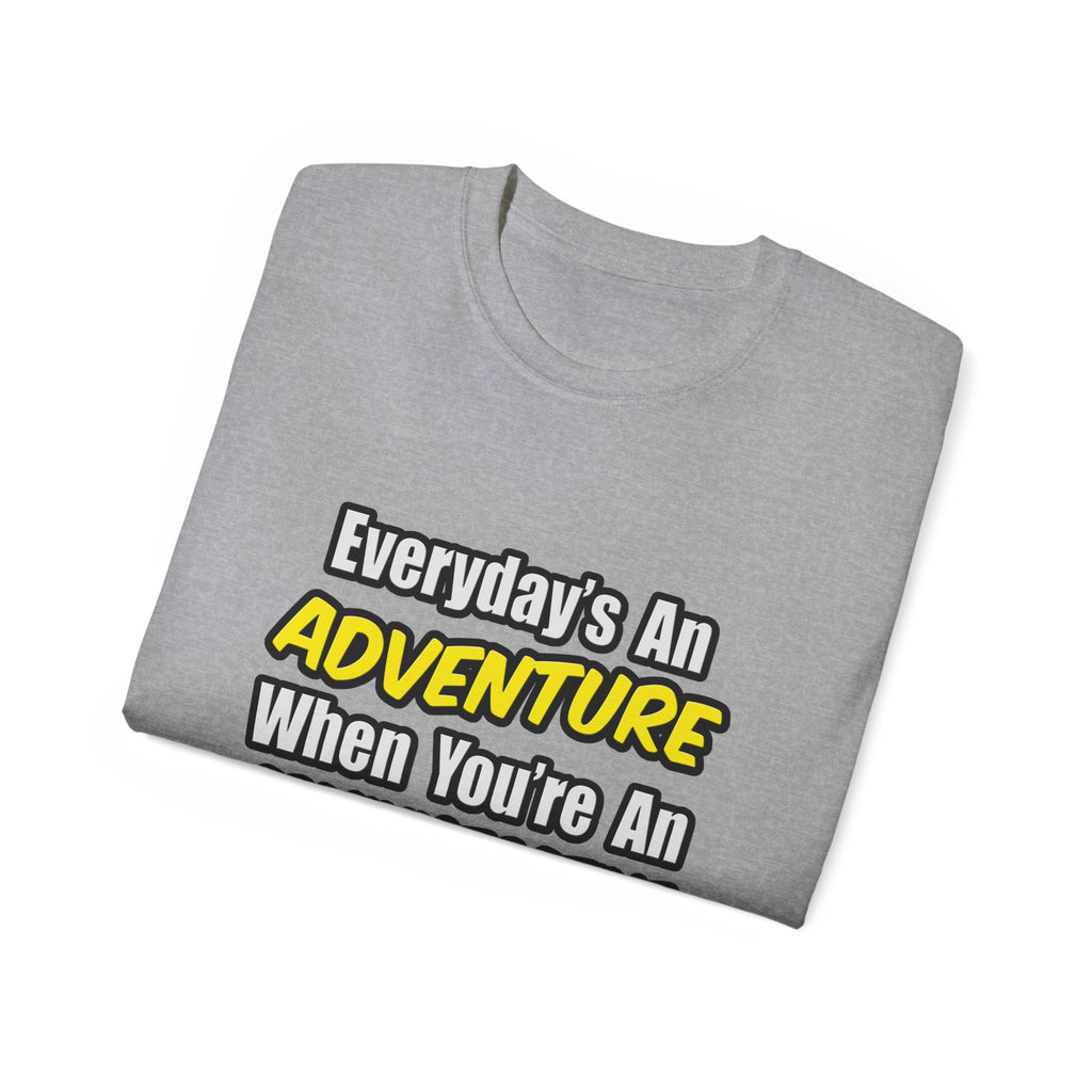 Everyday's An Adventure...Administrative Assistant - Unisex Ultra Cotton Tee