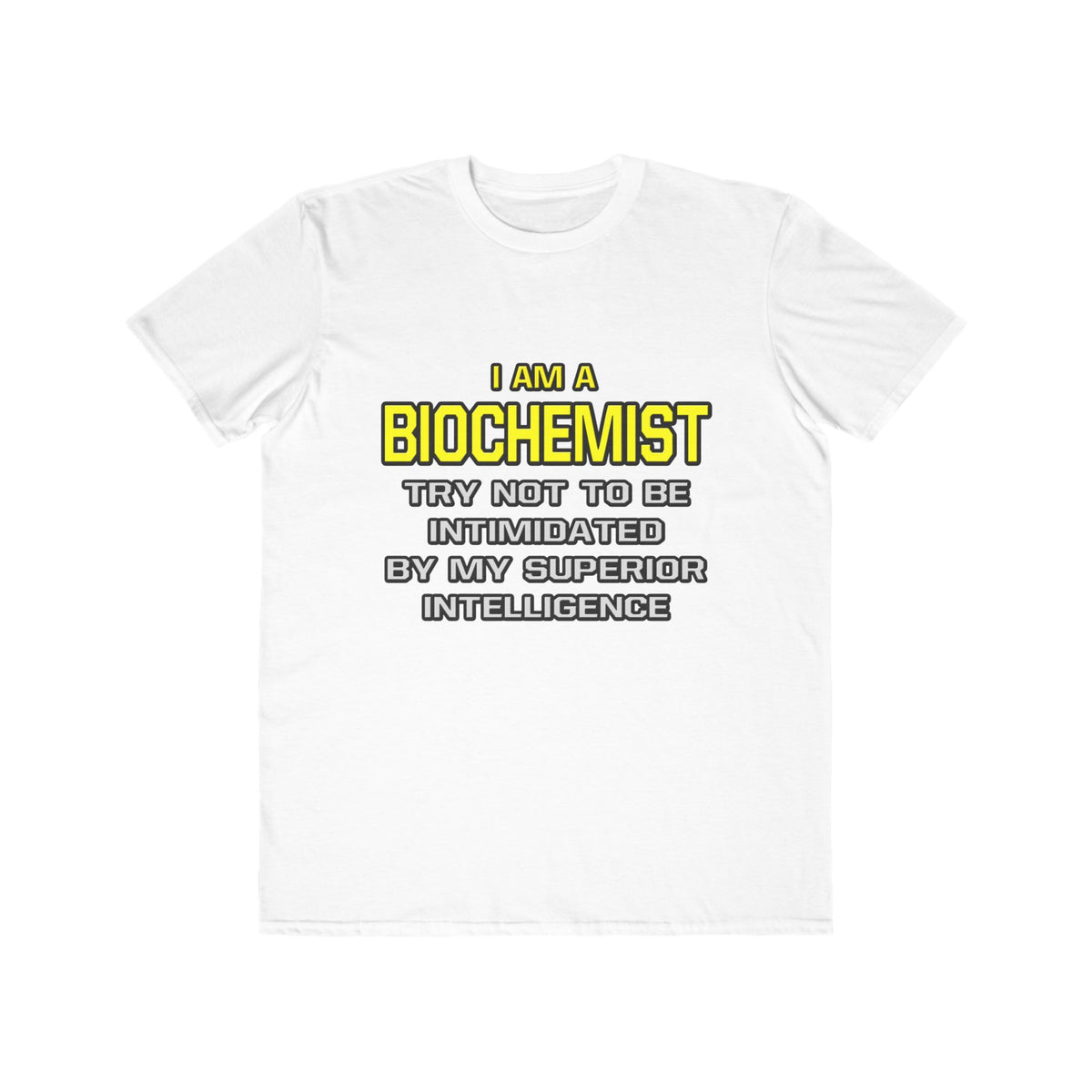 Biochemist...Superior Intelligence - Men's Lightweight Fashion Tee