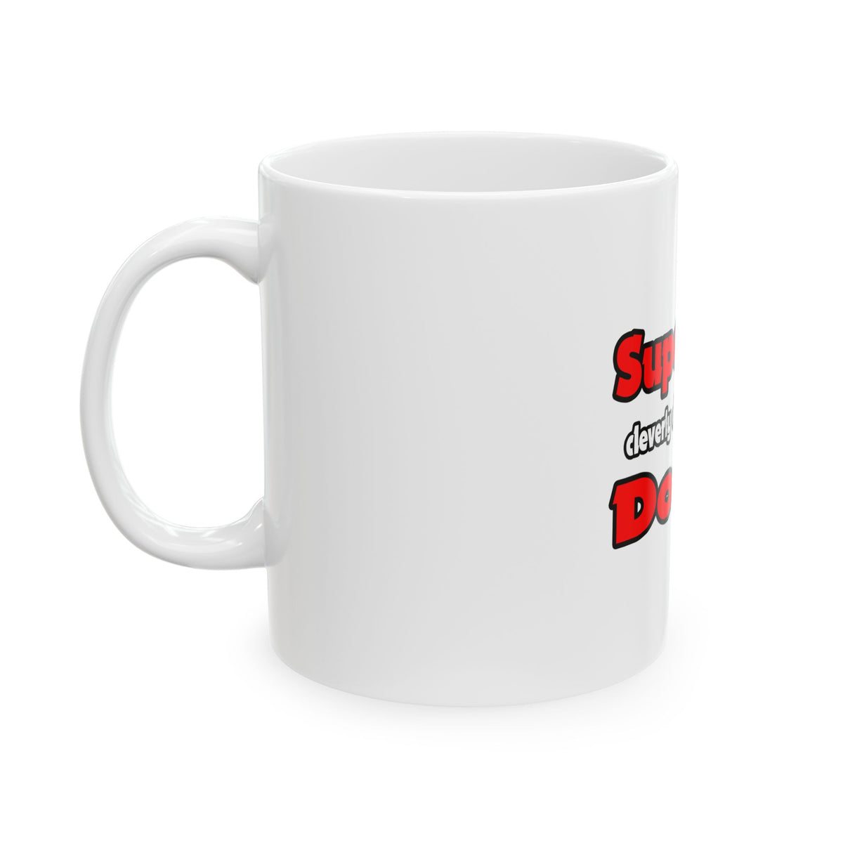 Super Dad ... Doctor - Ceramic Mug, (11oz, 15oz)