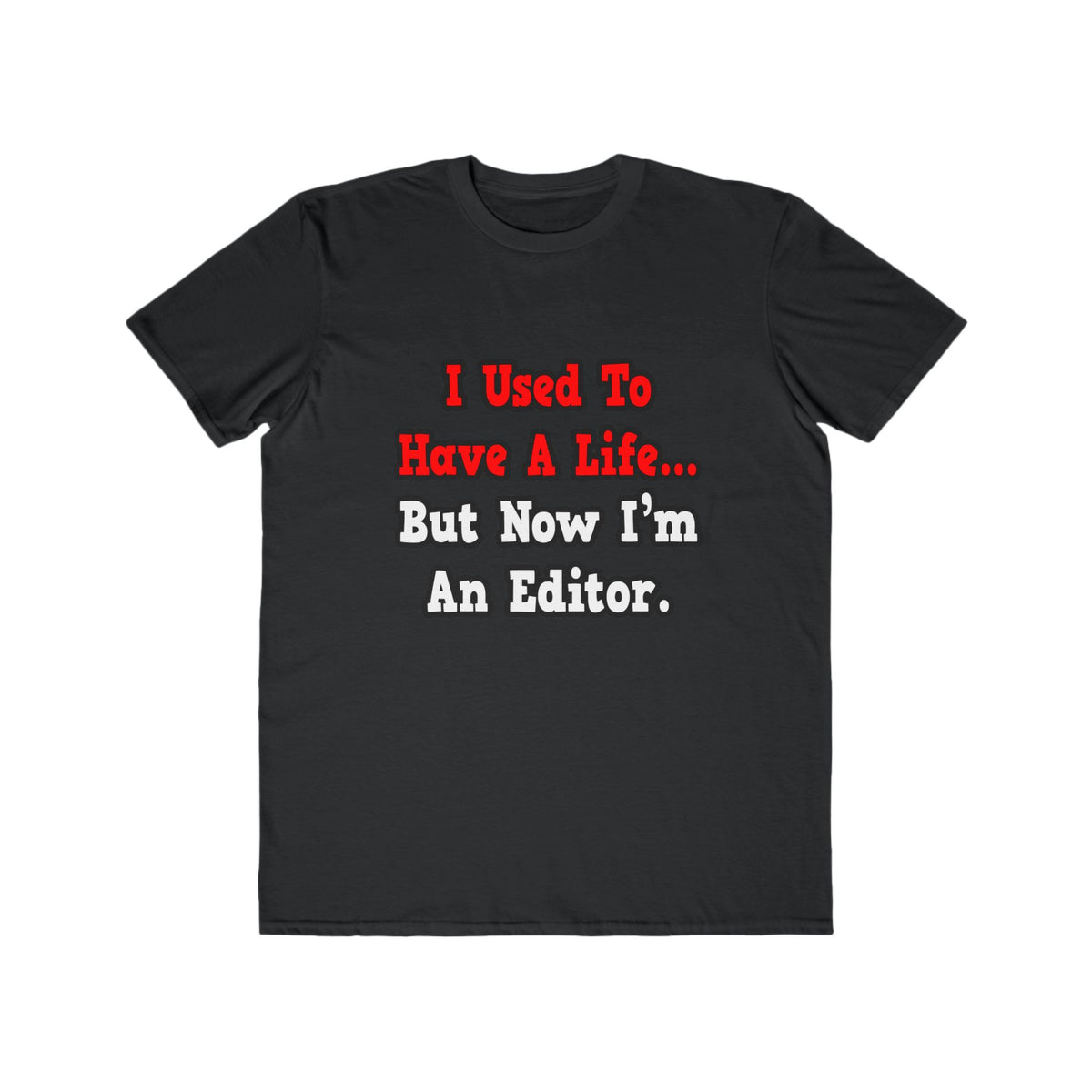 I Used to Have a Life...Editor - Men's Lightweight Fashion Tee