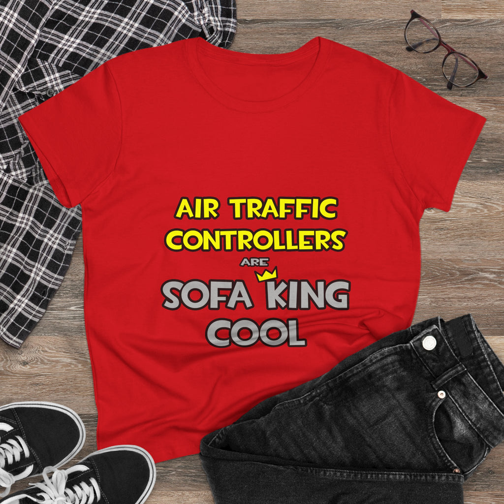 Air Traffic Controllers Are Sofa King Cool - Women's Midweight Cotton Tee