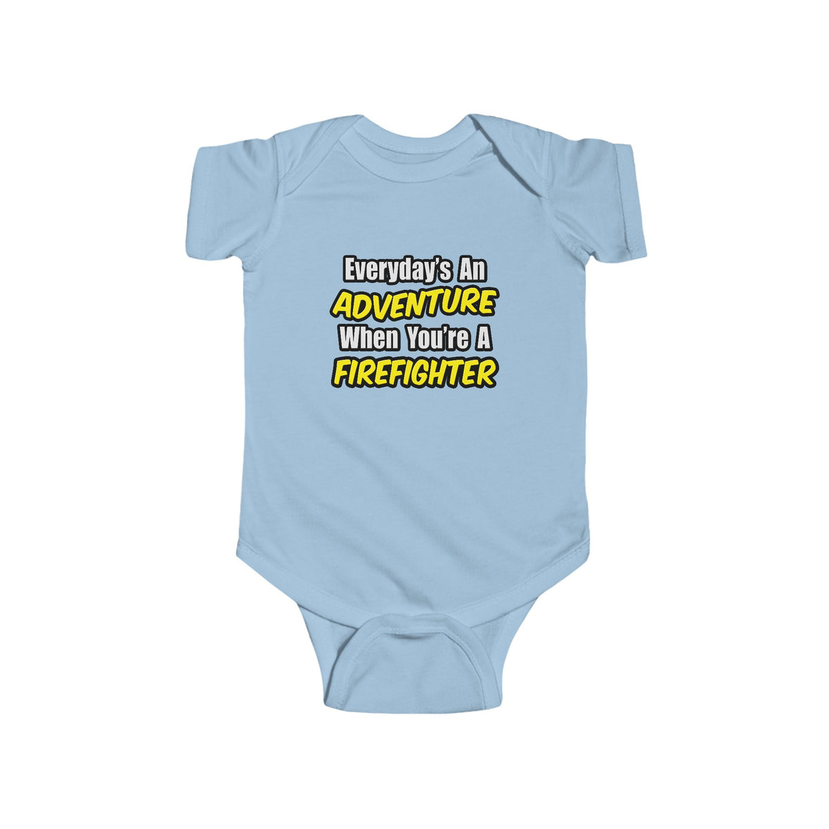Everyday's An Adventure...Firefighter - Infant Fine Jersey Bodysuit