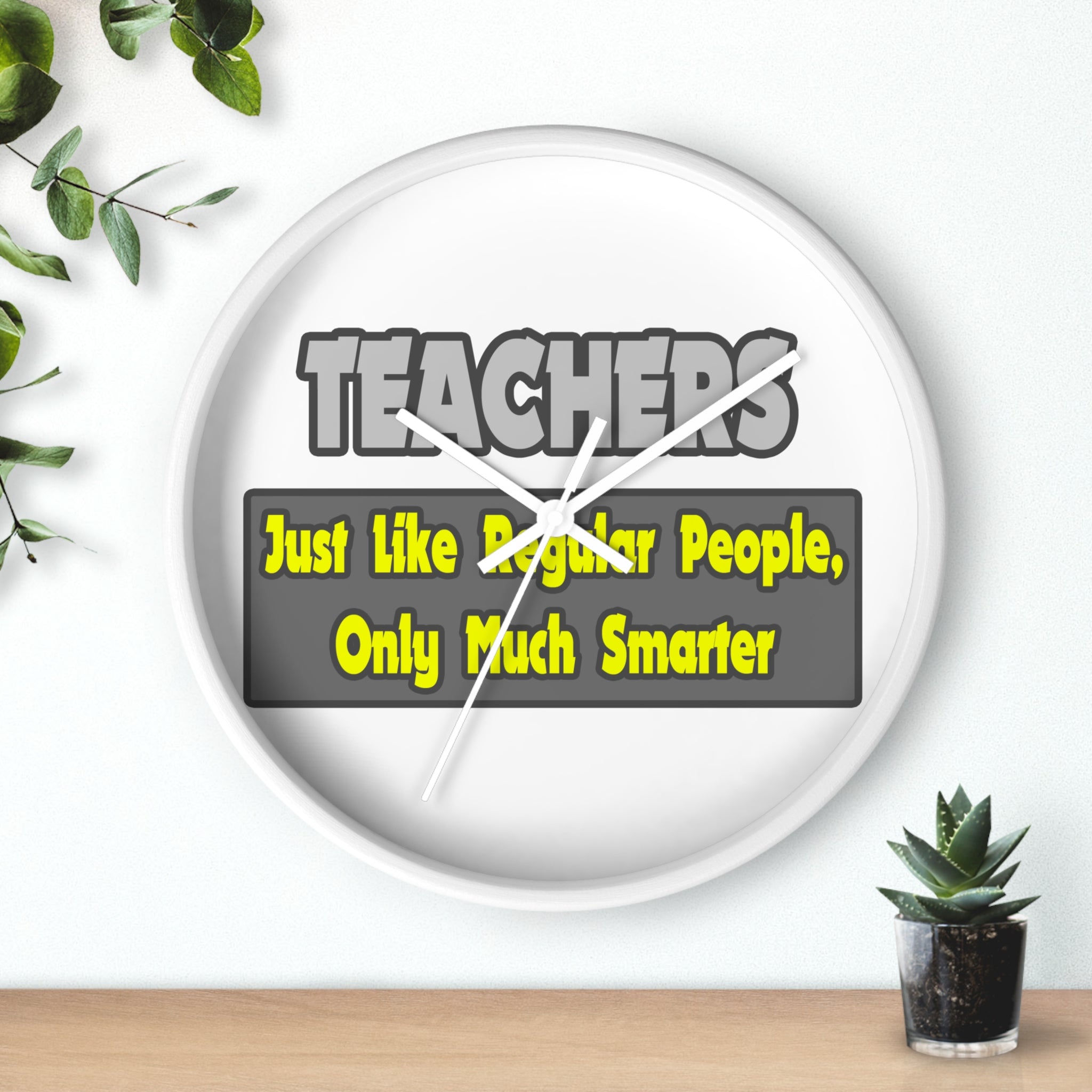 Teachers...Smarter - Wall Clock