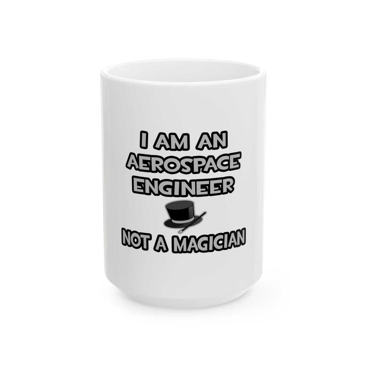 Aerospace Engineer ... Not A Magician - Ceramic Mug, (11oz, 15oz)