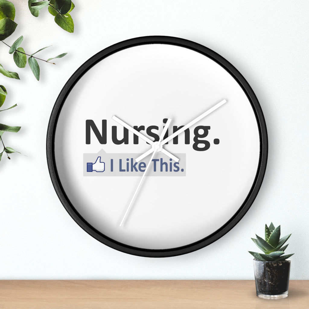 Nursing...I Like This - Wall Clock