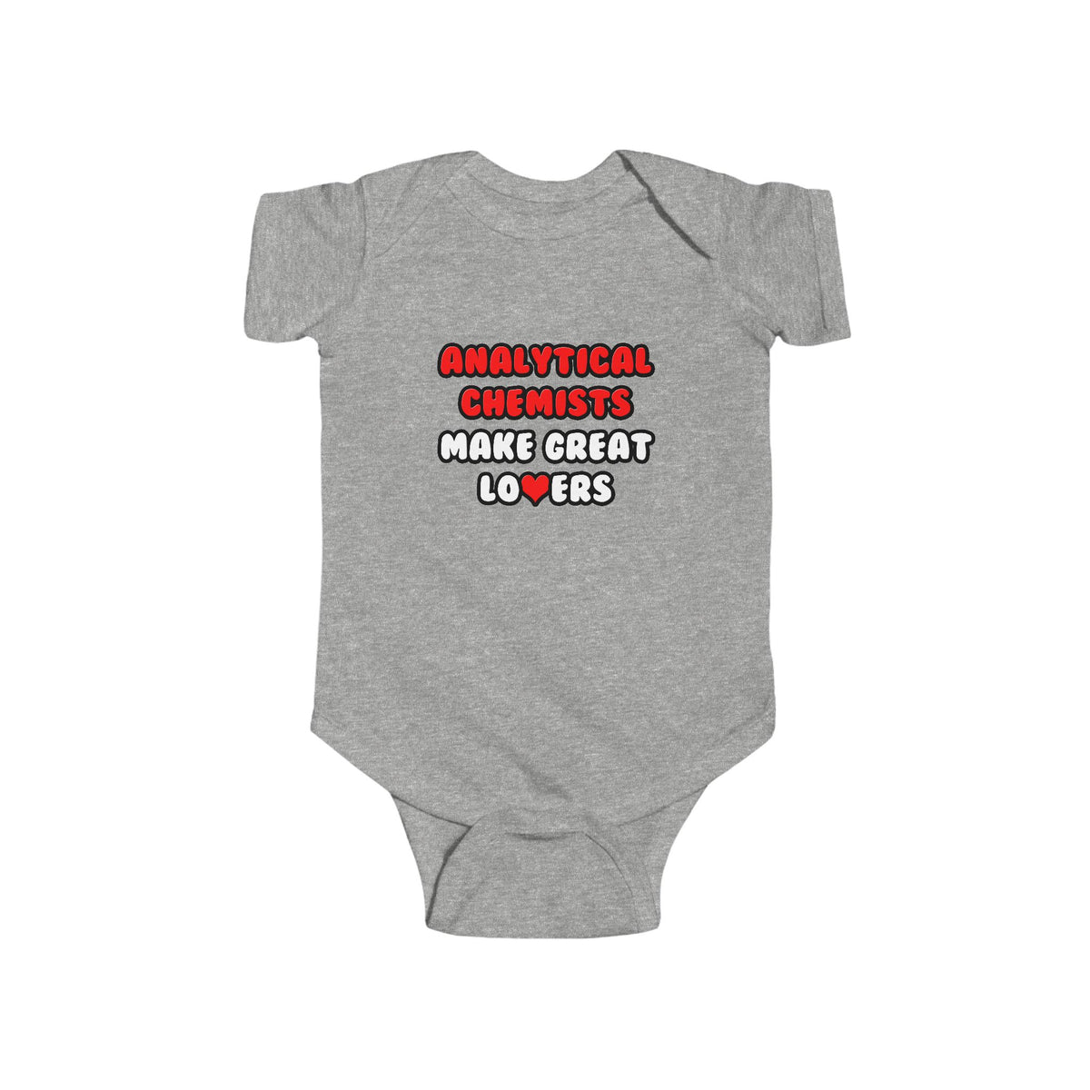 Analytical Chemists Make Great Lovers - Infant Fine Jersey Bodysuit