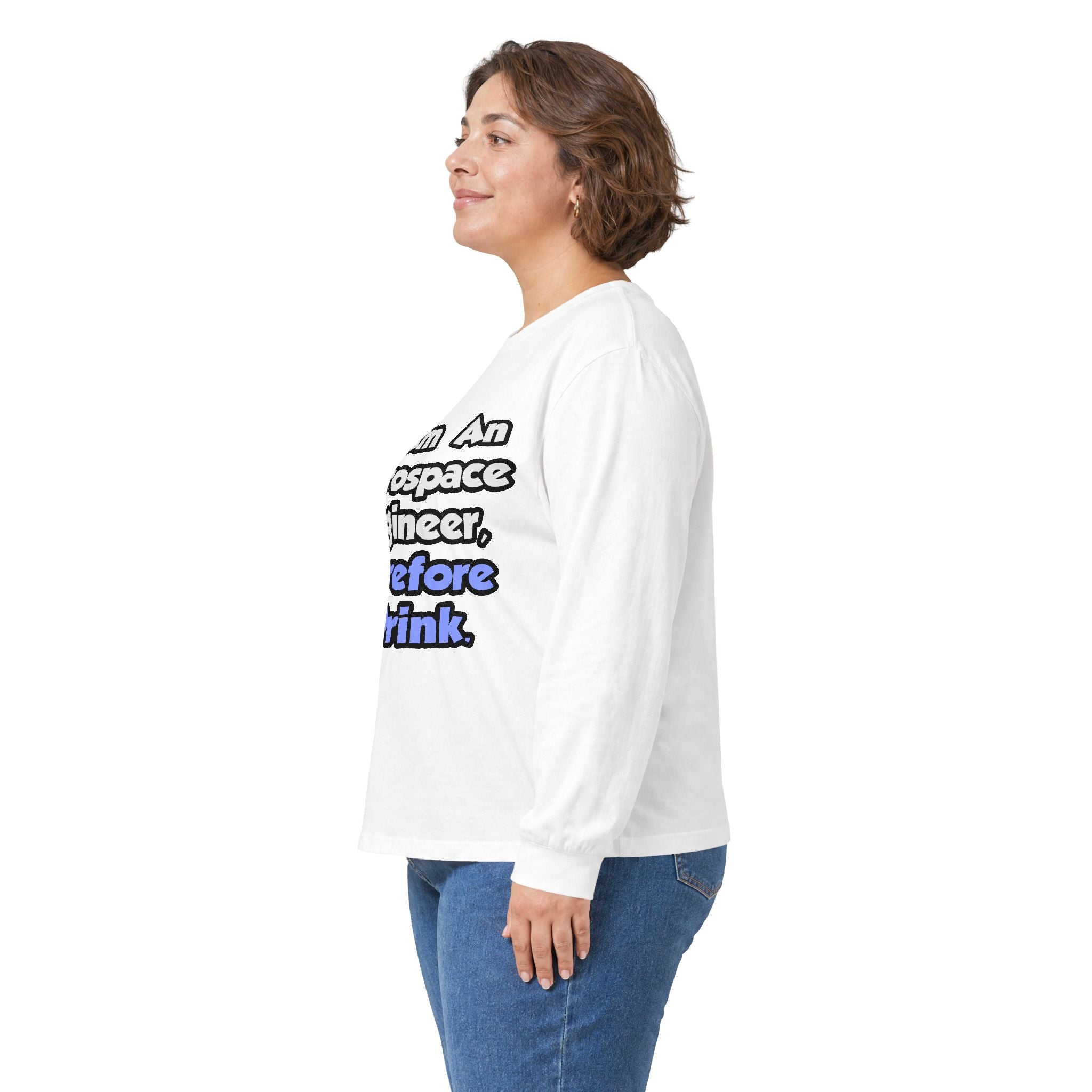 I Am An Aerospace Engineer, Therefore I Drink - Unisex Ultra Cotton Long Sleeve Tee