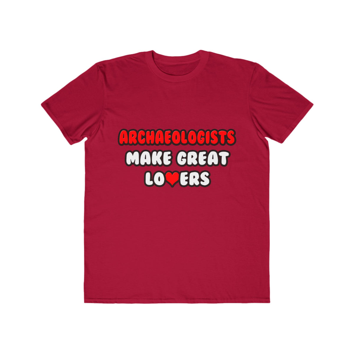 Archaeologists Make Great Lovers - Men's Lightweight Fashion Tee