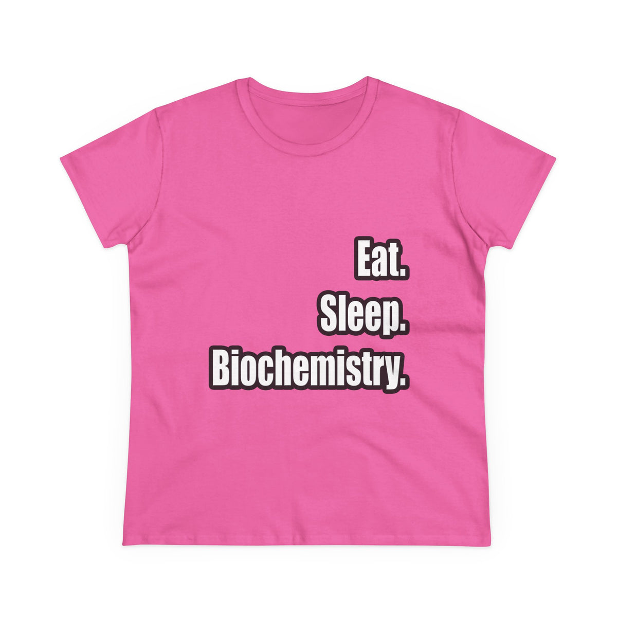 Eat. Sleep. Biochemistry - Women's Midweight Cotton Tee