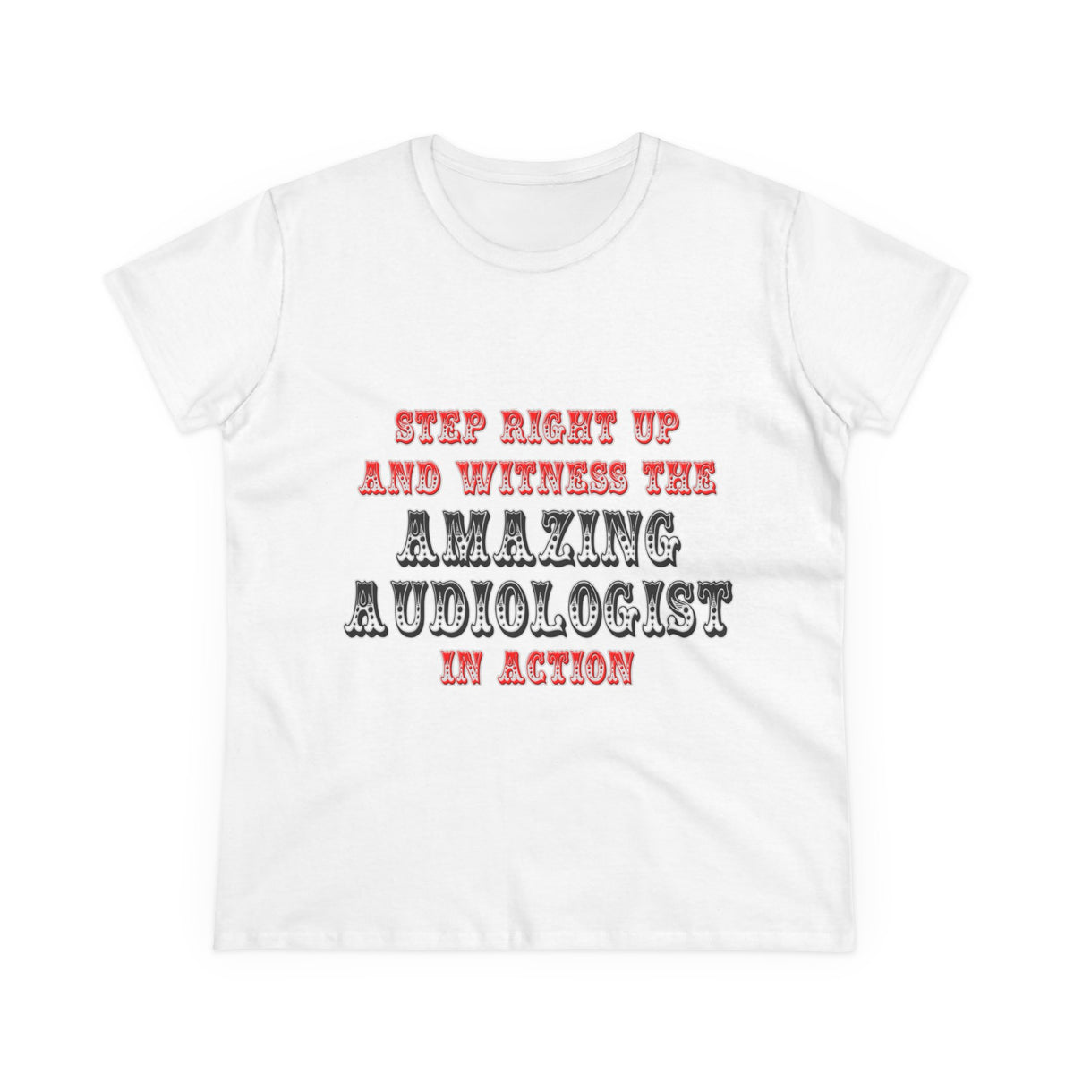 Amazing Audiologist In Action - Women's Midweight Cotton Tee
