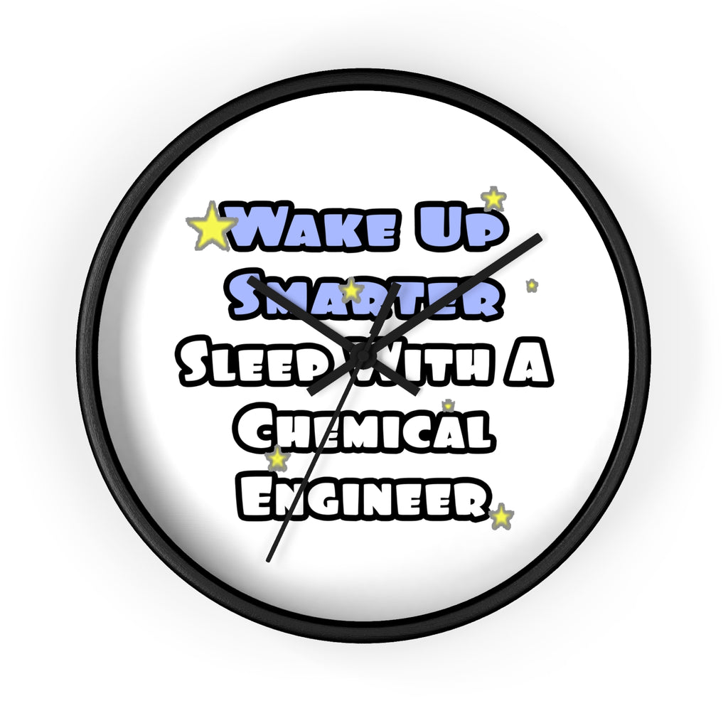 Wake Up Smarter...Sleep With a Chemical Engineer - Wall Clock