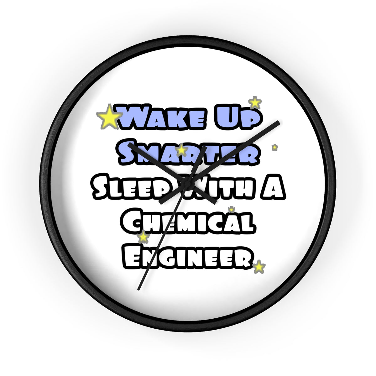 Wake Up Smarter...Sleep With a Chemical Engineer - Wall Clock