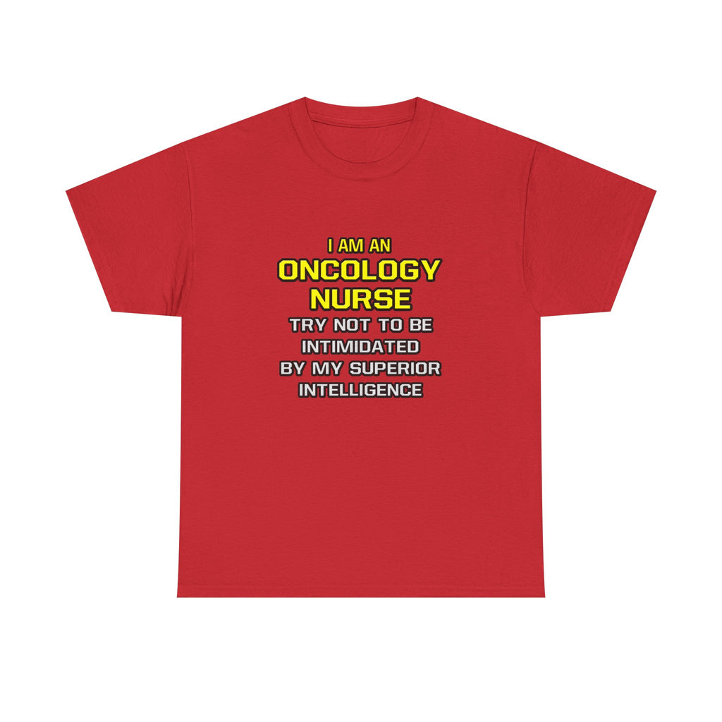 Oncology Nurse...Superior Intelligence - Unisex Heavy Cotton Tee