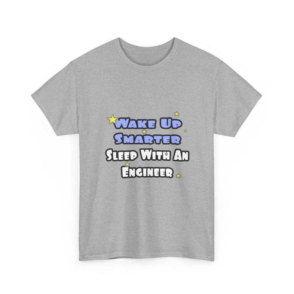 Wake Up Smarter...Sleep With an Engineer - Unisex Heavy Cotton Tee