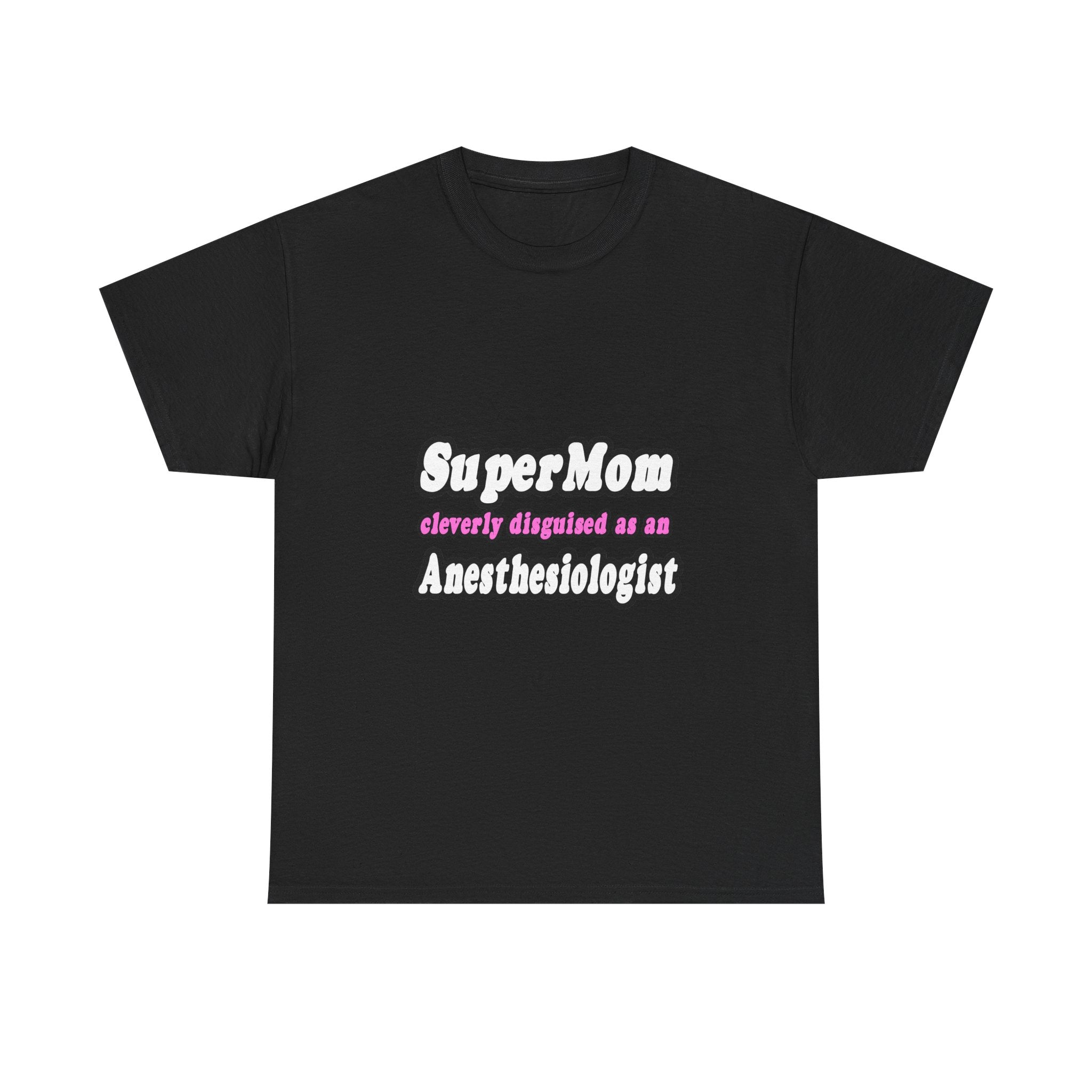 SuperMom...Anesthesiologist - Unisex Heavy Cotton Tee