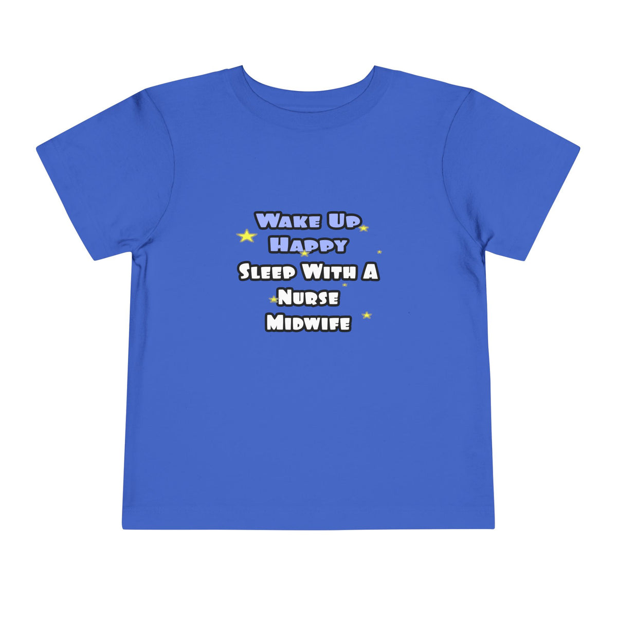 Wake Up Happy .. Sleep With Nurse Midwife - Toddler Short Sleeve Tee