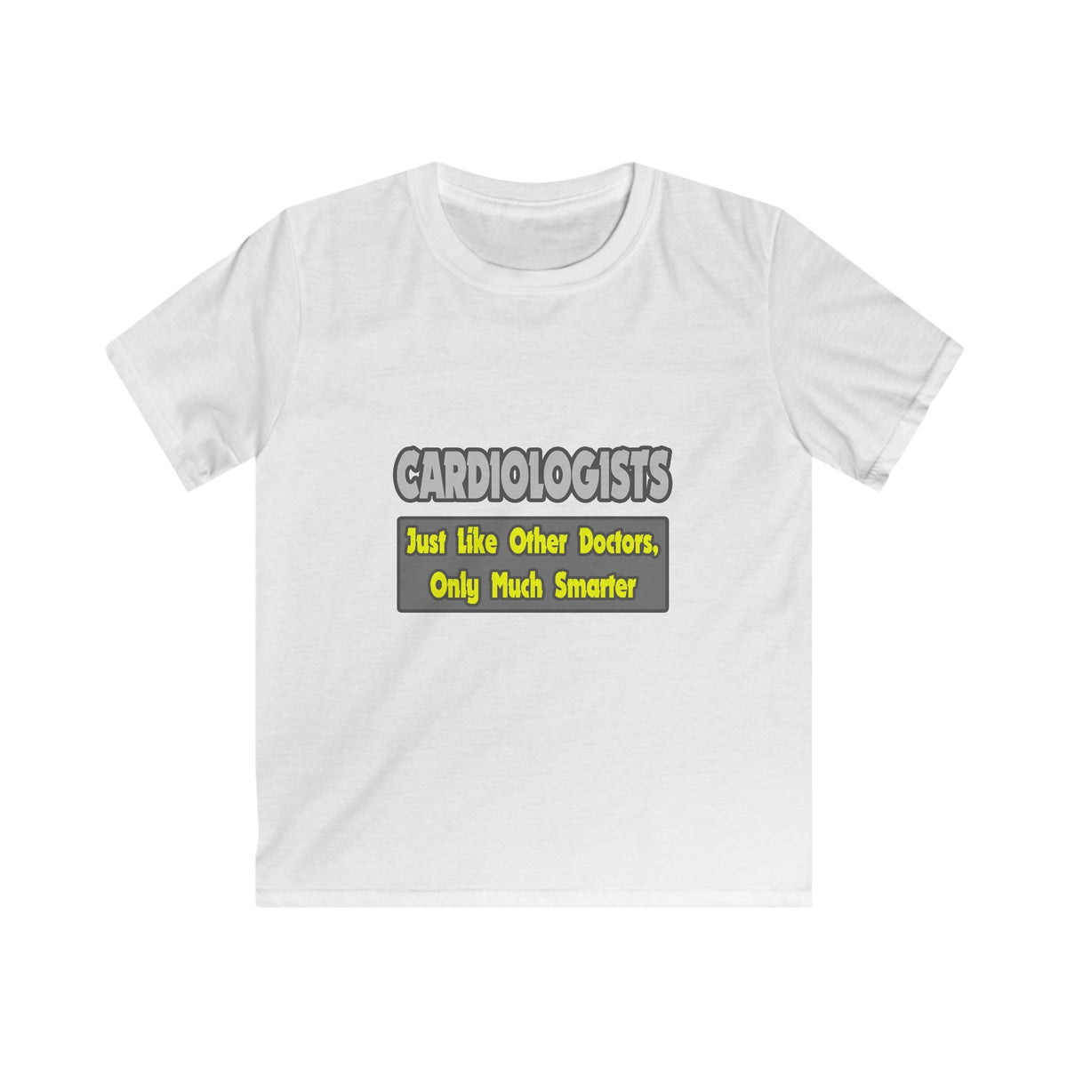 Cardiologists...Smarter - Kids Softstyle Tee