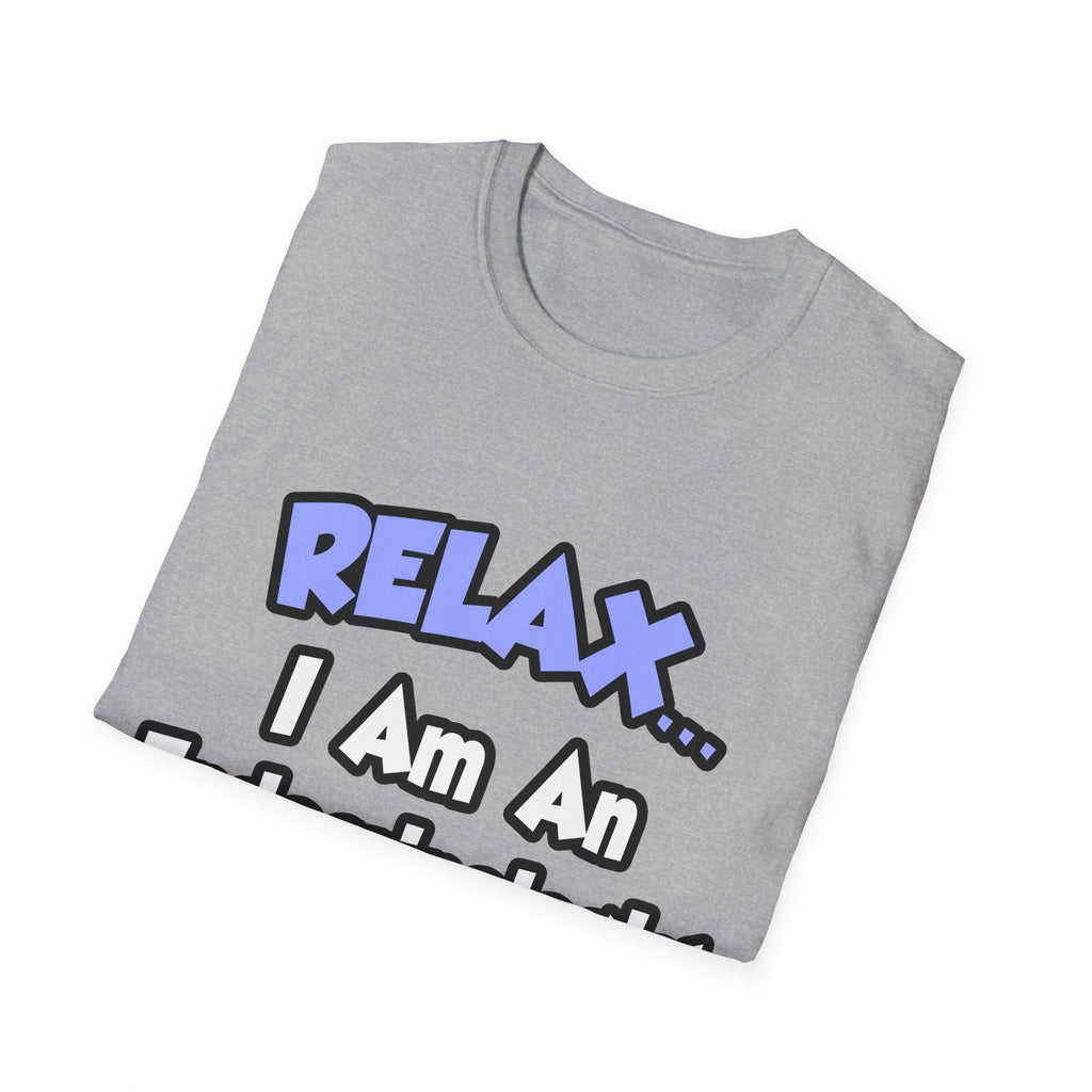 Relax...I Am An Endocrinologist - Unisex Softstyle T-Shirt