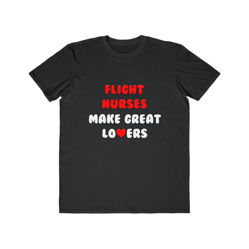 Flight Nurses Make Great Lovers - Men's Lightweight Fashion Tee