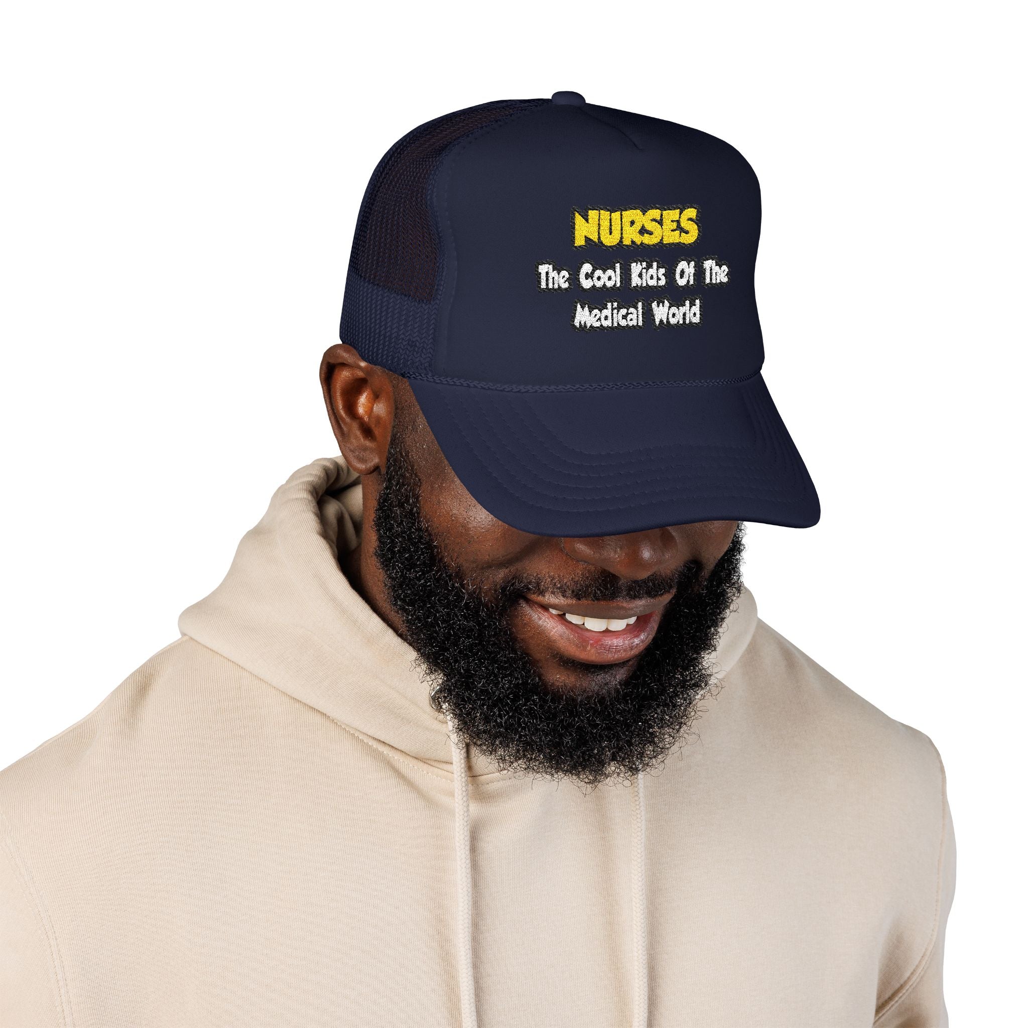Nurses...Cool Kids of Medical World - Foam Trucker Hat