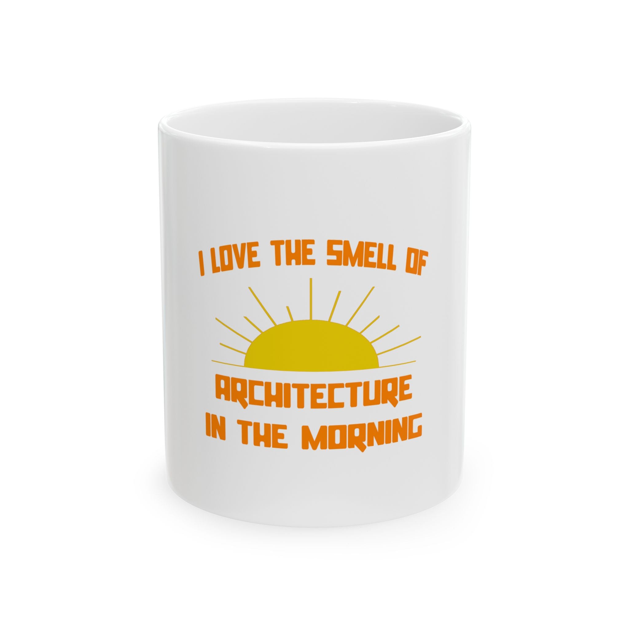 Smell of Architecture in the Morning - Ceramic Mug, (11oz, 15oz)