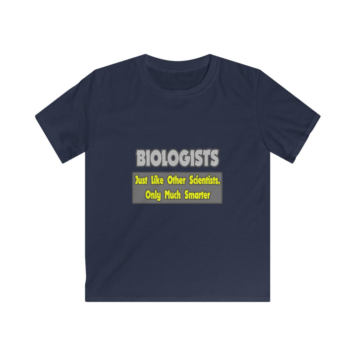 Biologists...Smarter - Kids Softstyle Tee