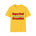 Super Dad ... Dentist - Unisex Softstyle T-Shirt