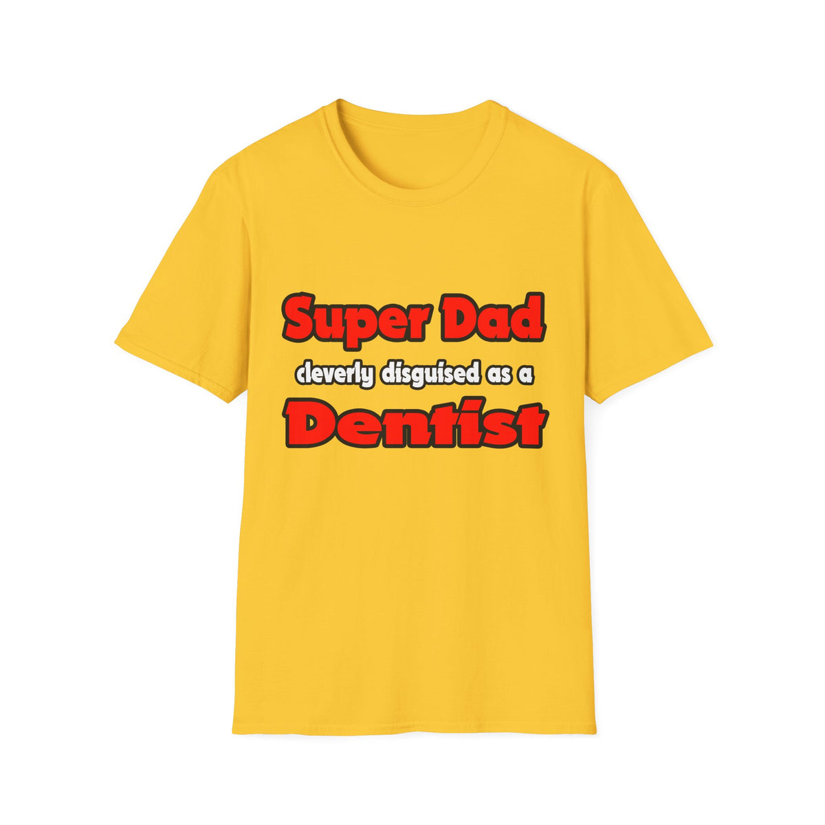 Super Dad ... Dentist - Unisex Softstyle T-Shirt