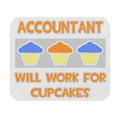 Accountant ... Will Work For Cupcakes - Mouse Pad (Rectangle)