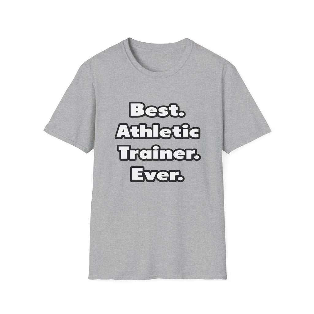 Best. Athletic Trainer. Ever - Unisex Softstyle T-Shirt