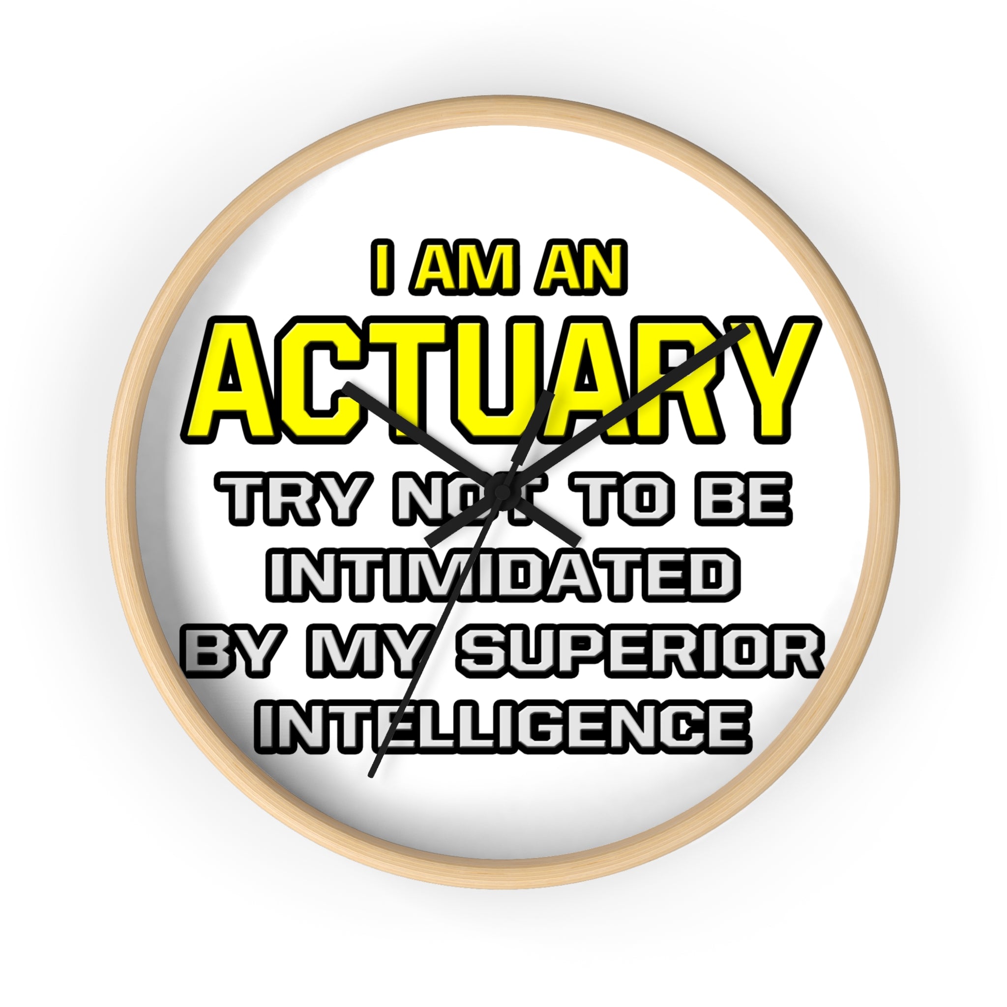 Actuary...Superior Intelligence - Wall Clock