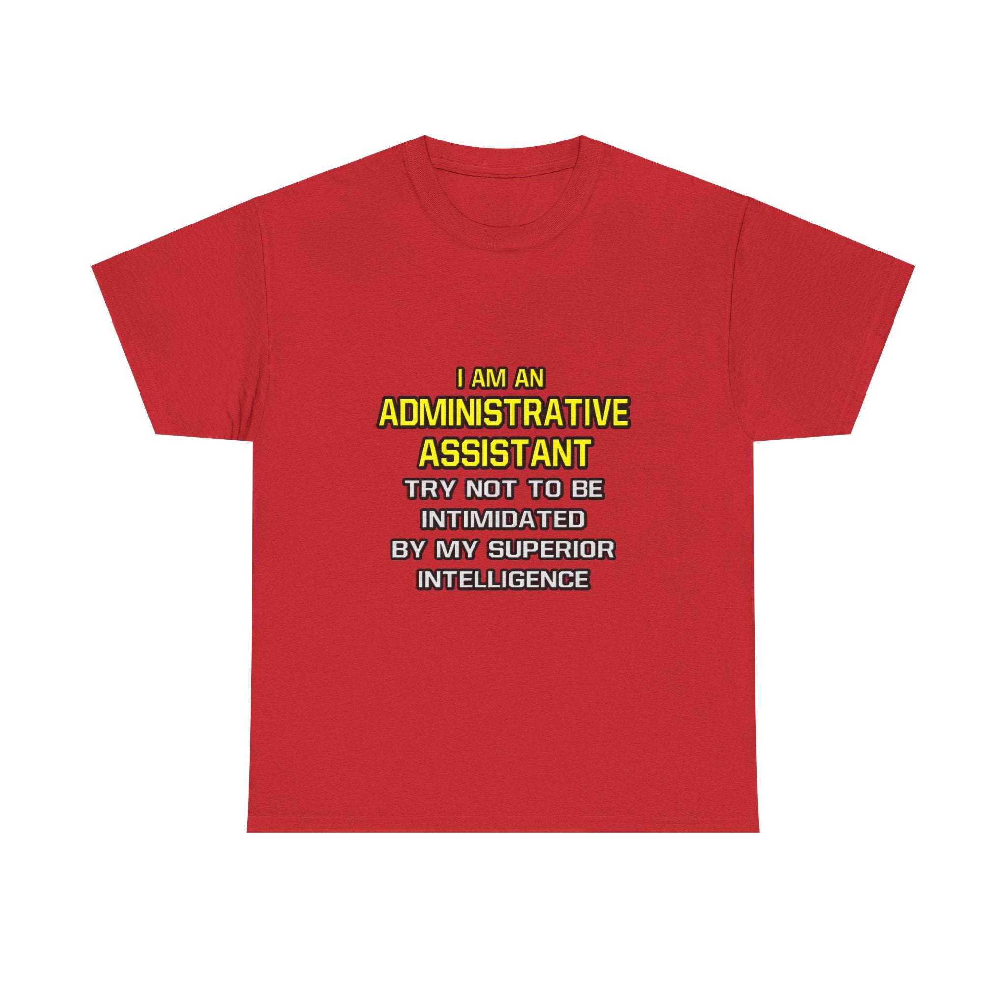 Administrative Assistant...Superior Intelligence - Unisex Heavy Cotton Tee