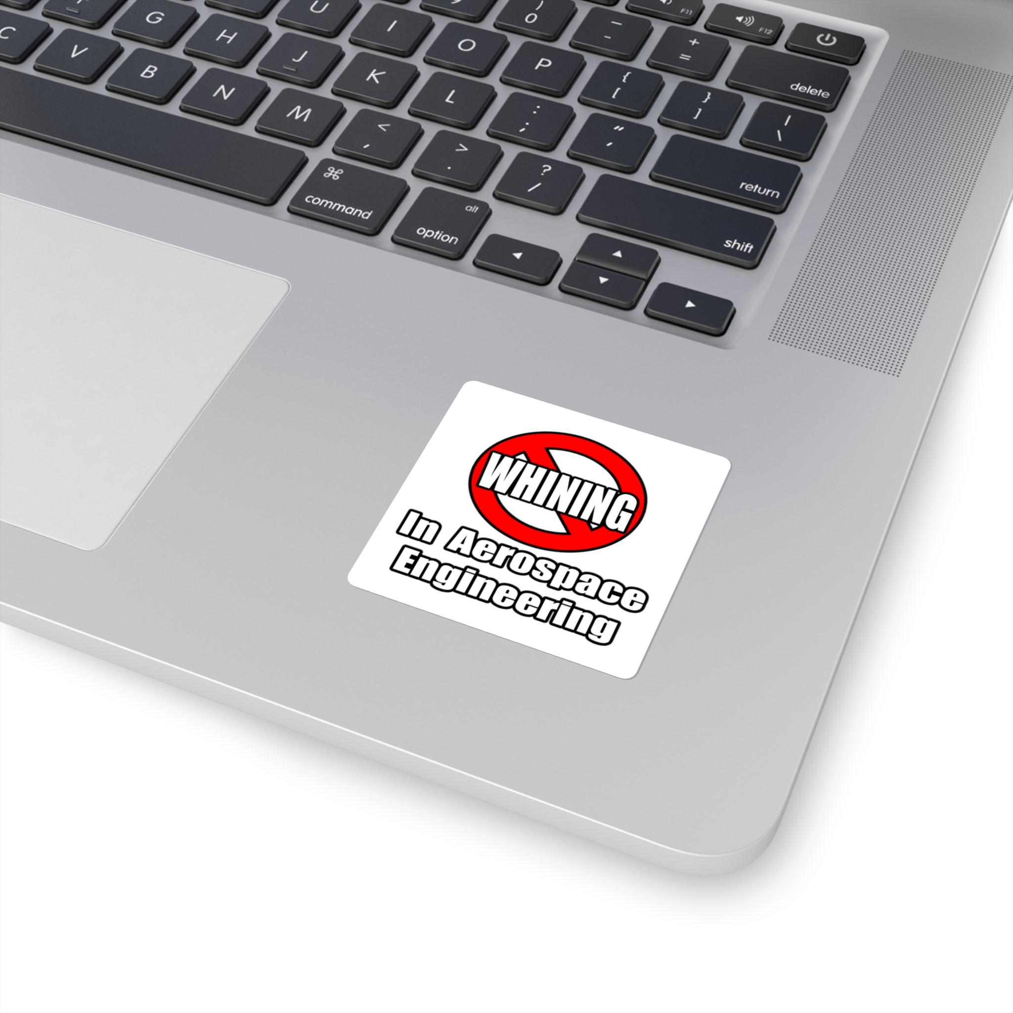 No Whining In Aerospace Engineering - Square Stickers