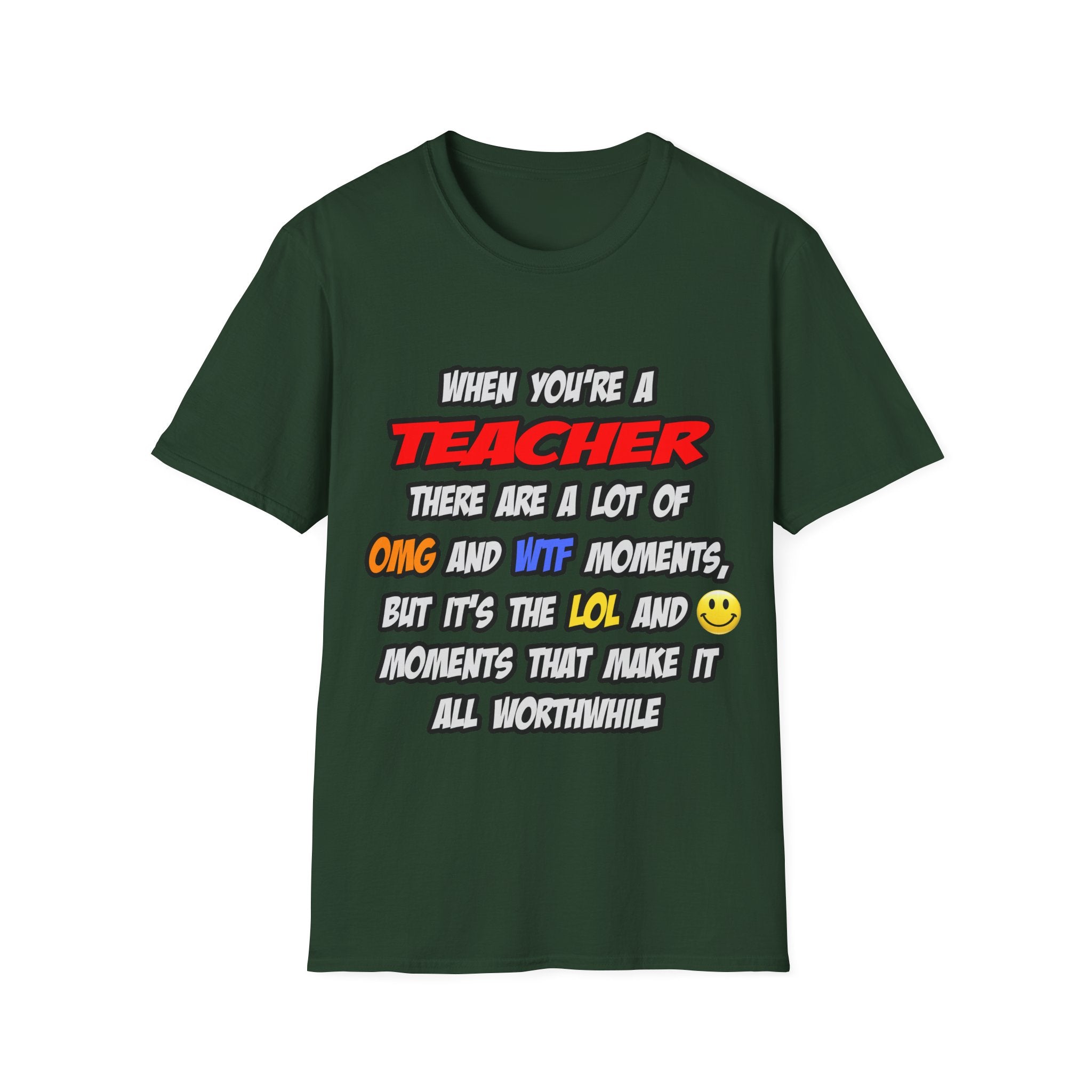 Teacher .. OMG WTF LOL - Unisex Softstyle T-Shirt
