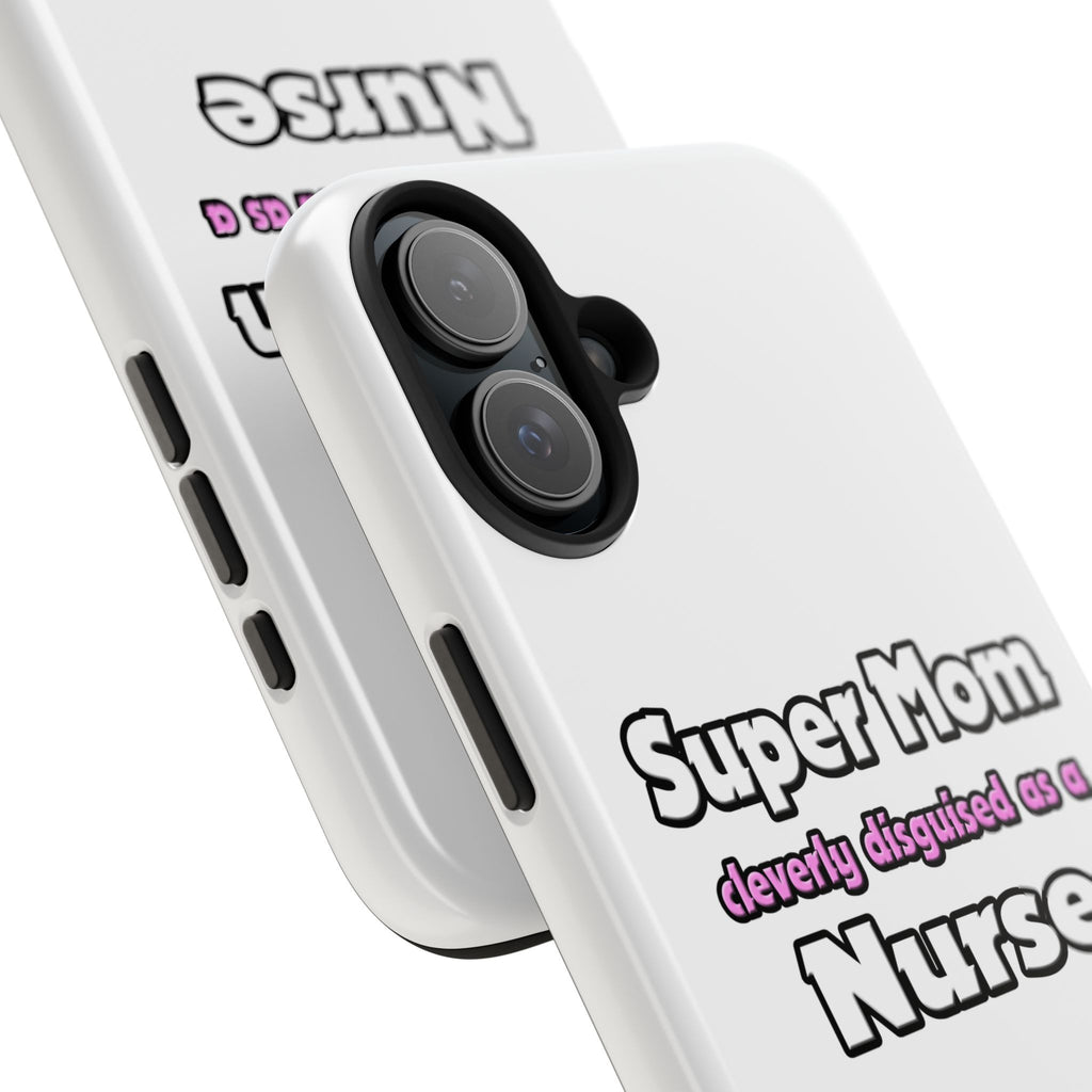 Super Mom ... Nurse - Tough Phone Cases