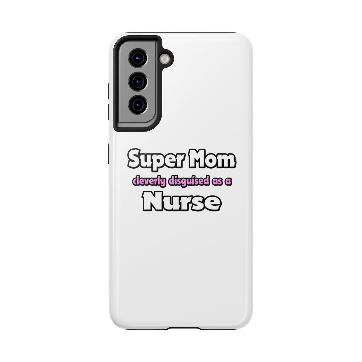 Super Mom ... Nurse - Tough Phone Cases
