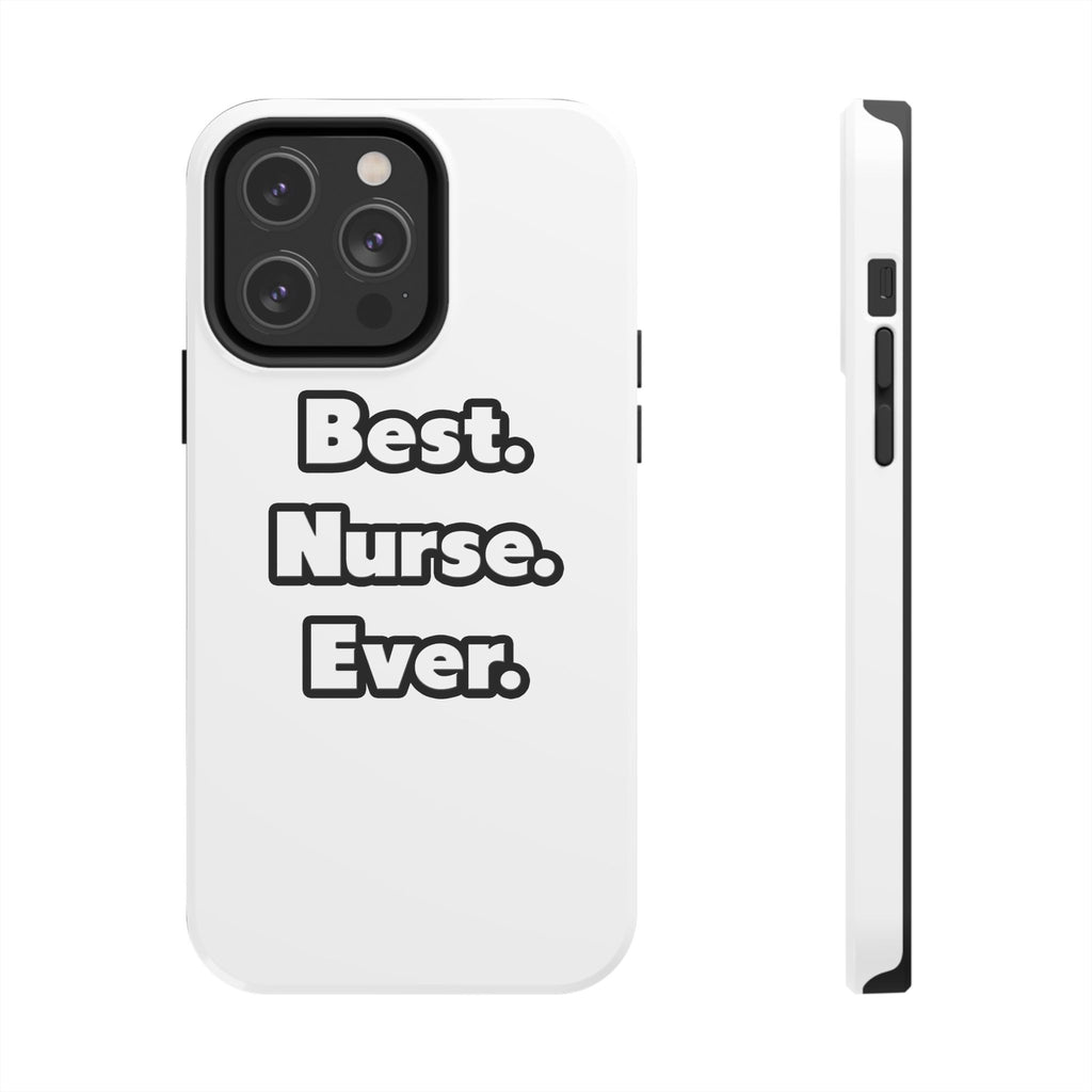 Best. Nurse. Ever - Tough Phone Cases