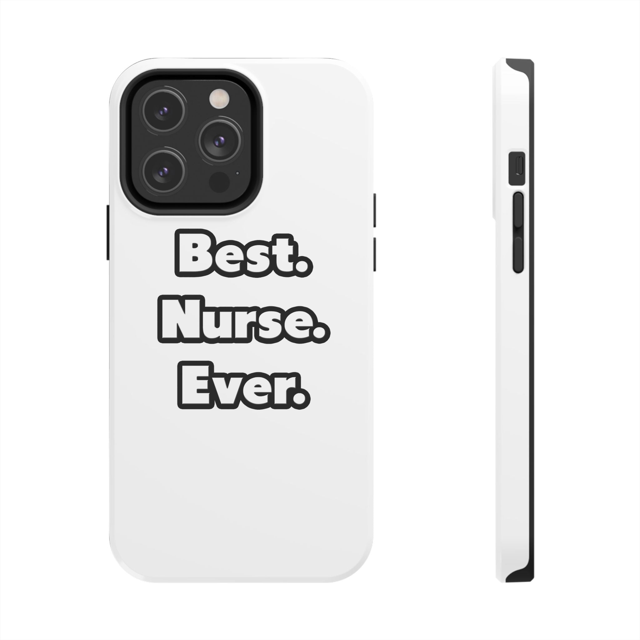 Best. Nurse. Ever - Tough Phone Cases