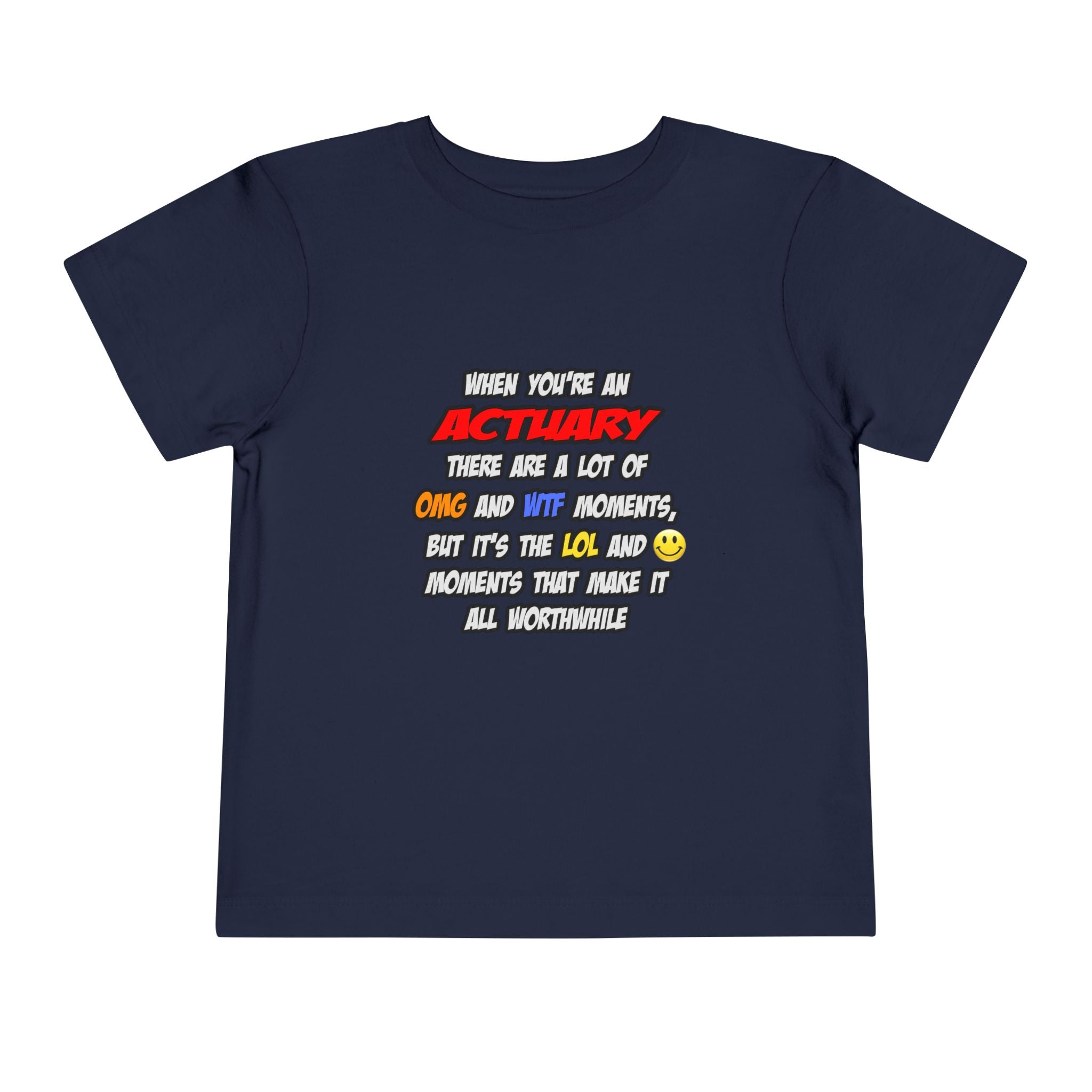 Actuary .. OMG WTF LOL - Toddler Short Sleeve Tee