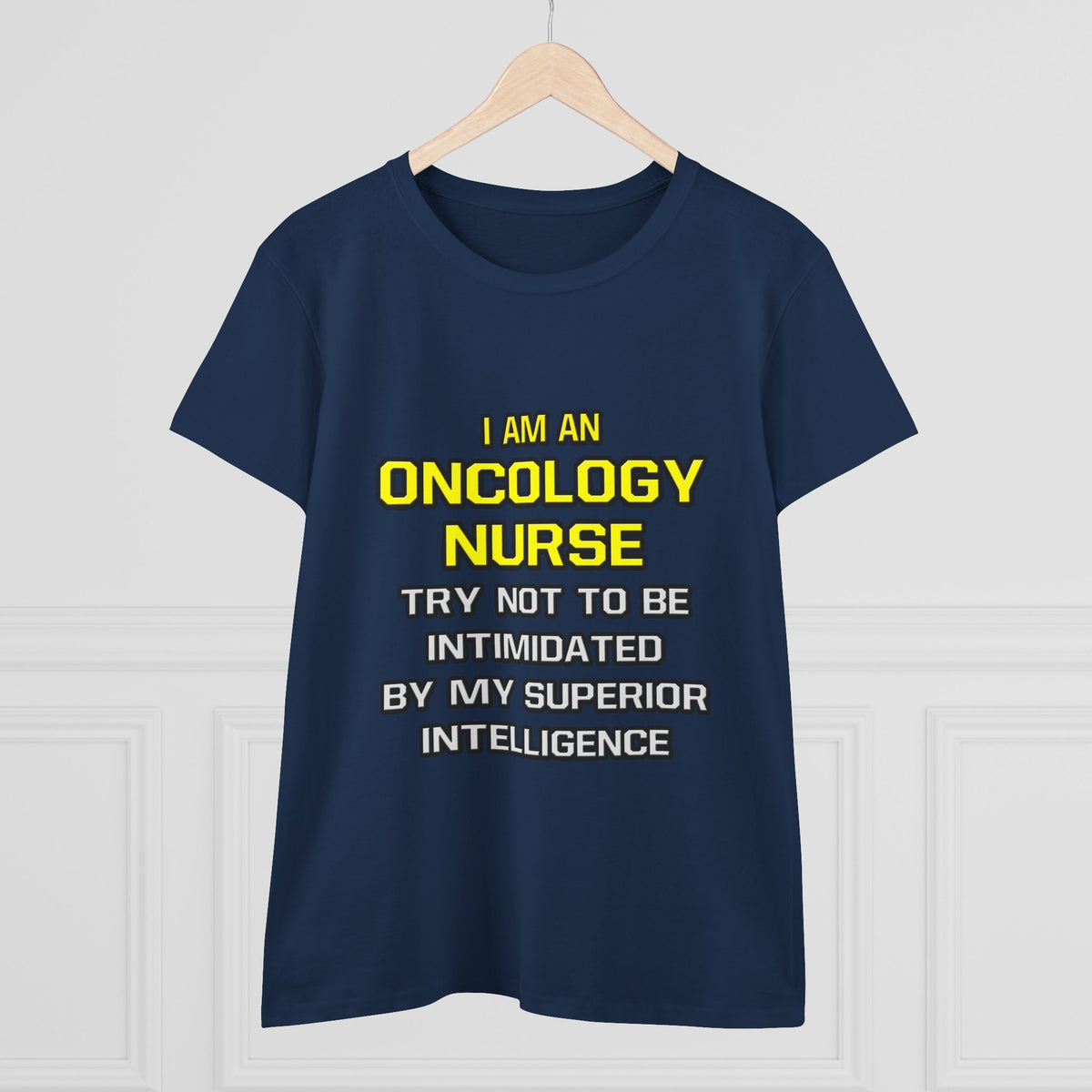 Oncology Nurse...Superior Intelligence - Women's Midweight Cotton Tee