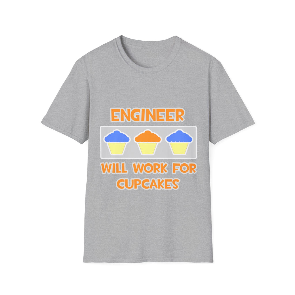 Engineer ... Will Work For Cupcakes - Unisex Softstyle T-Shirt
