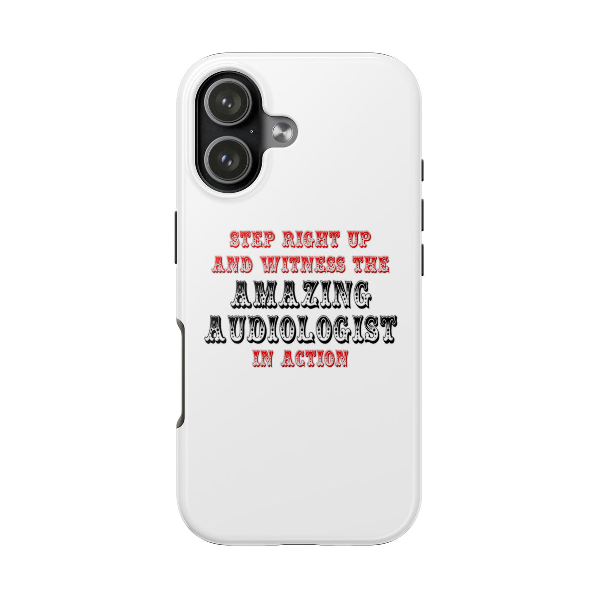 Amazing Audiologist In Action - Tough Phone Cases