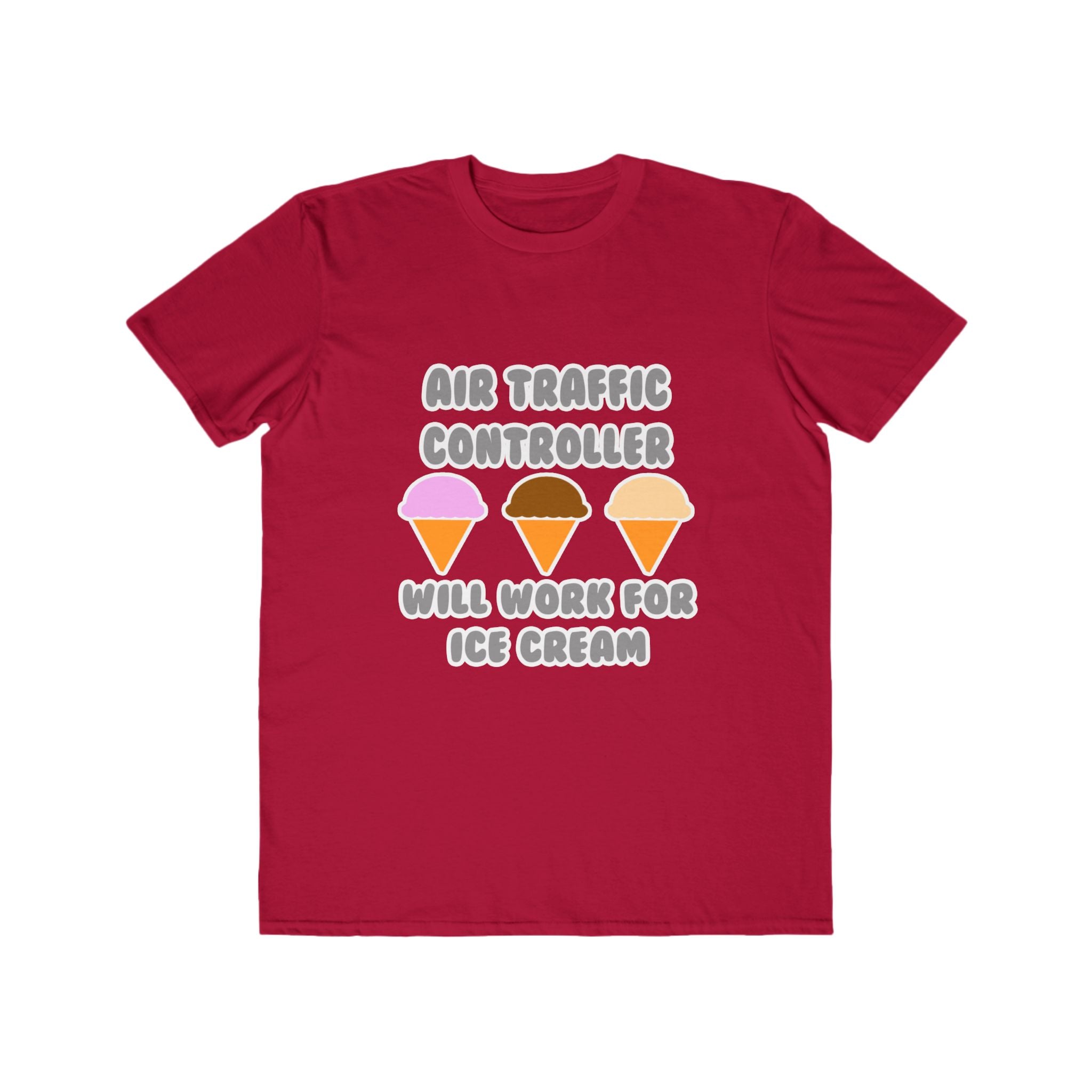 Air Traffic Controller ... Will Work For Ice Cream - Men's Lightweight Fashion Tee